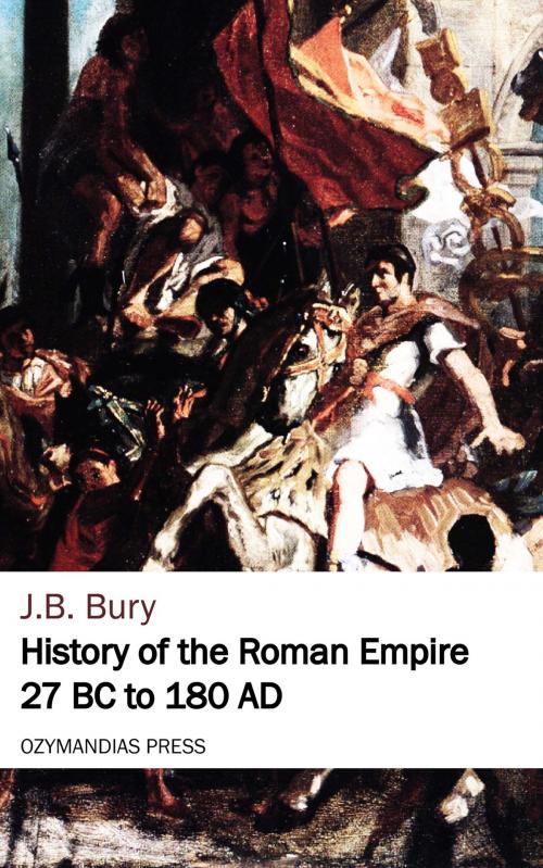 Cover of the book History of the Roman Empire 27 BC to 180 AD by J. B. Bury, Ozymandias Press