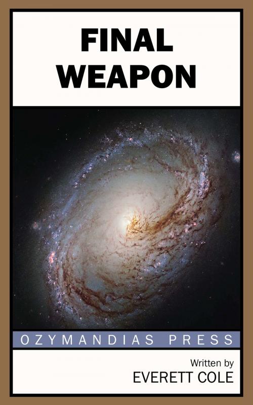 Cover of the book Final Weapon by Everett Cole, Ozymandias Press