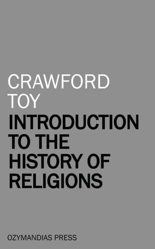 Cover of the book Introduction to the History of Religions by Crawford Toy, Ozymandias Press