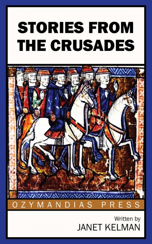 Cover of the book Stories from the Crusades by Janet Kelman, Ozymandias Press