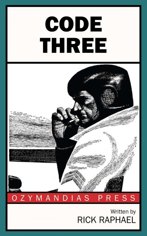 Cover of the book Code Three by Rick Raphael, Ozymandias Press