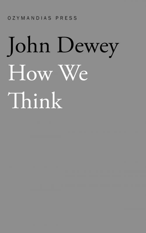 Cover of the book How We Think by John Dewey, Ozymandias Press