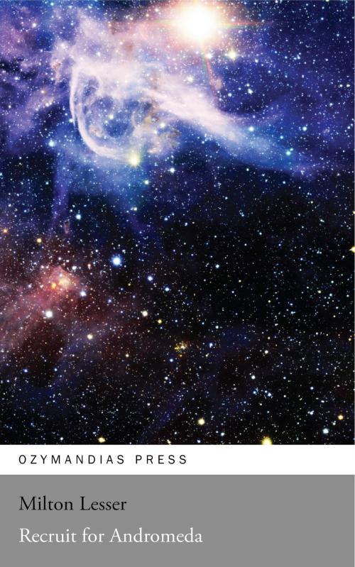 Cover of the book Recruit for Andromeda by Milton Lesser, Ozymandias Press