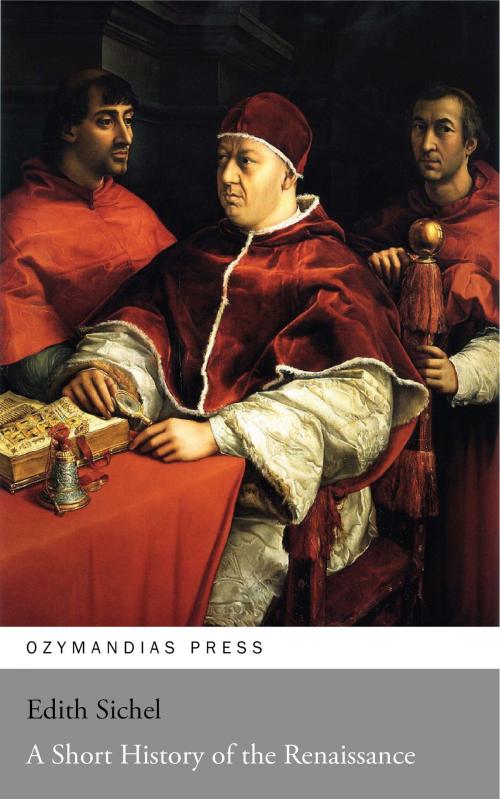 Cover of the book A Short History of the Renaissance by Edith Sichel, Ozymandias Press