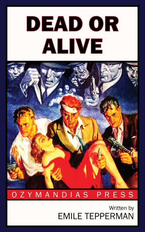 Cover of the book Dead or Alive by Emile Tepperman, Ozymandias Press