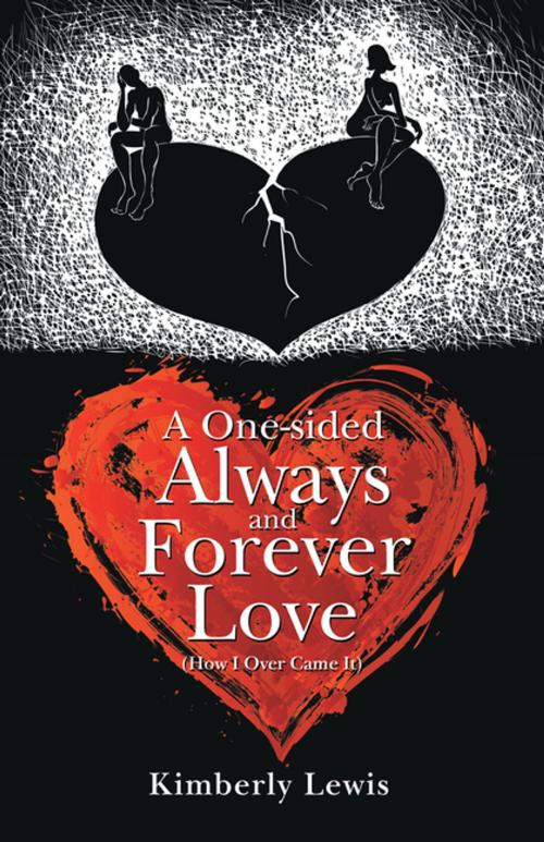 Cover of the book A One-Sided Always and Forever Love by Kimberly Lewis, iUniverse
