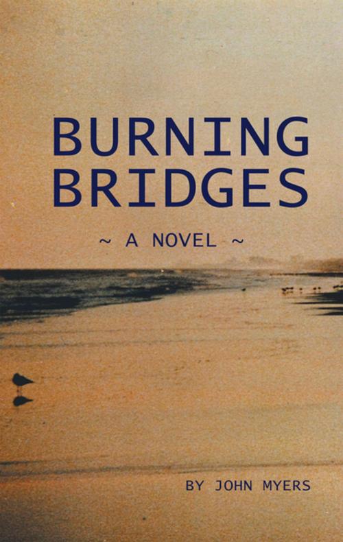 Cover of the book Burning Bridges by John Myers, iUniverse