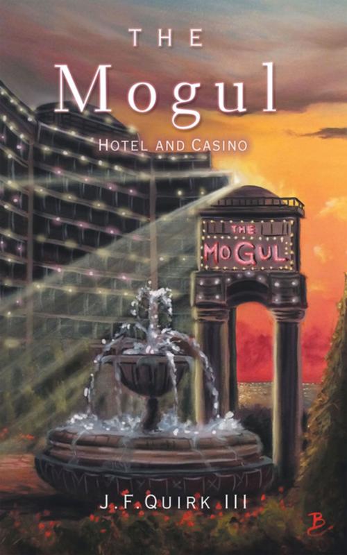 Cover of the book The Mogul by J.F. Quirk III, iUniverse