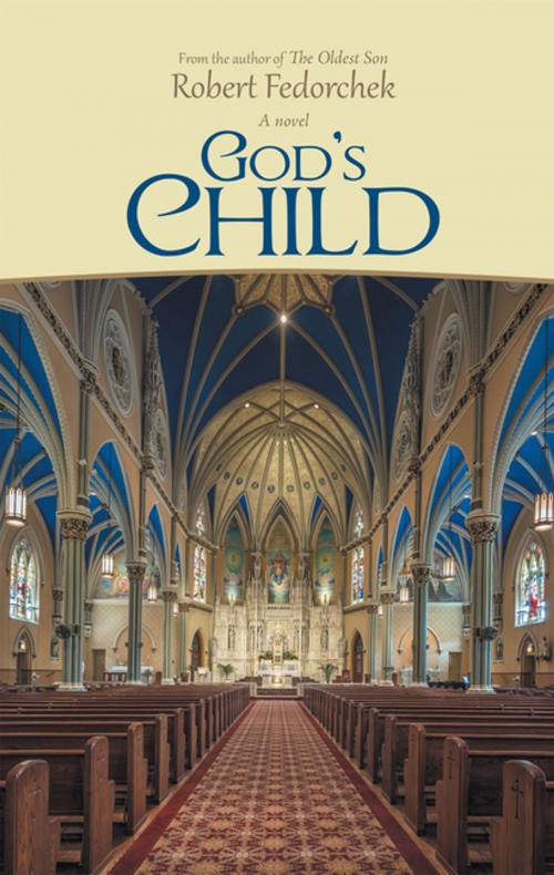 Cover of the book God’S Child by Robert Fedorchek, iUniverse