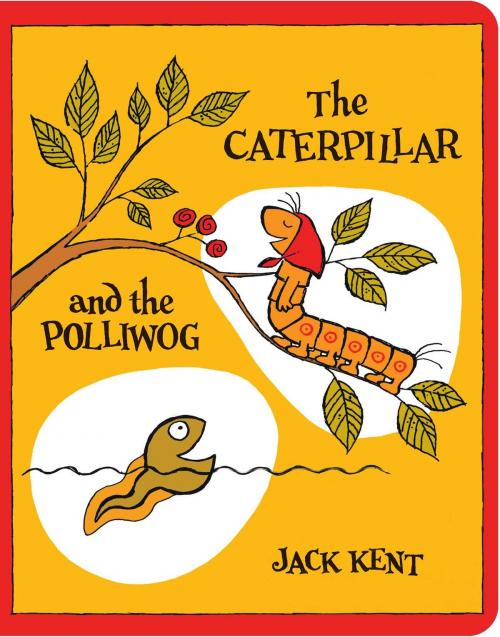 Cover of the book The Caterpillar and the Polliwog by Jack Kent, Little Simon