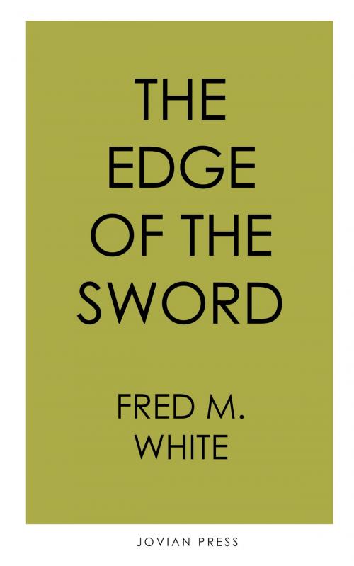 Cover of the book The Edge of the Sword by Fred M. White, Jovian Press