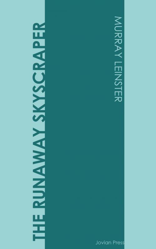 Cover of the book The Runaway Skyscraper by Murray Leinster, Jovian Press