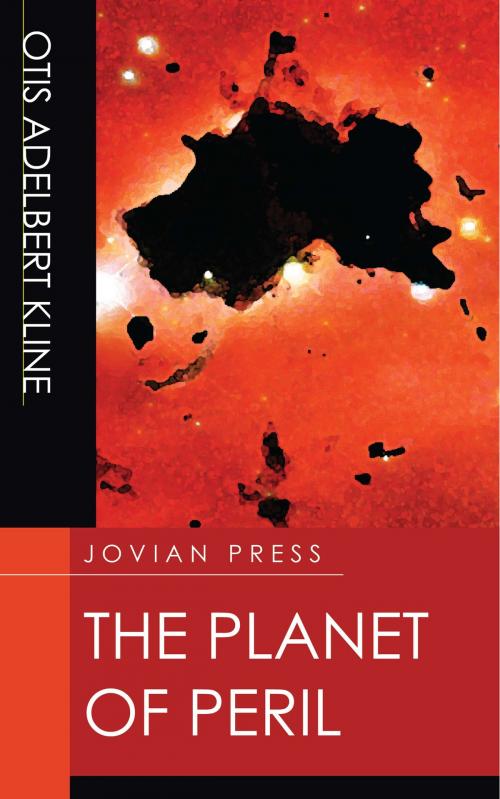 Cover of the book The Planet of Peril by Otis Adelbert Kline, Jovian Press