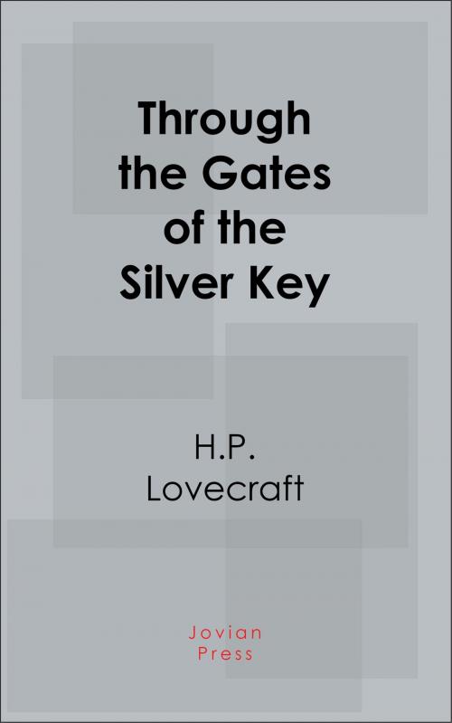 Cover of the book Through the Gates of the Silver Key by H. P. Lovecraft, Jovian Press