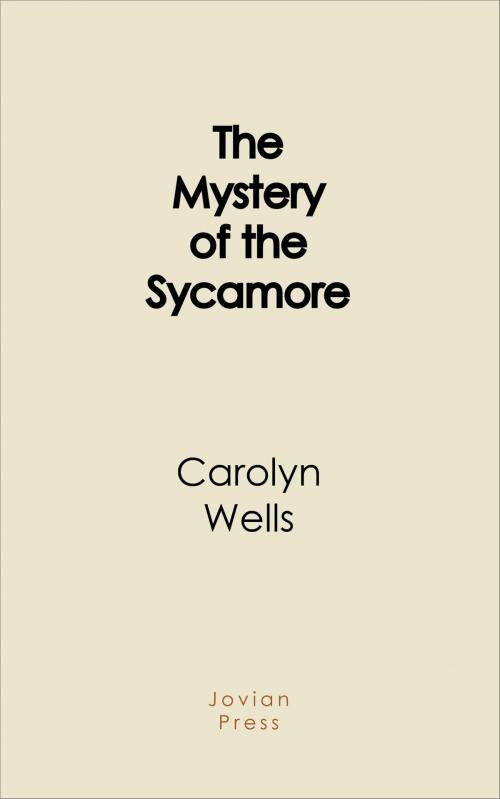 Cover of the book The Mystery of the Sycamore by Carolyn Wells, Jovian Press