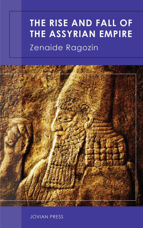 Cover of the book The Rise and Fall of the Assyrian Empire by Zenaide Ragozin, Jovian Press