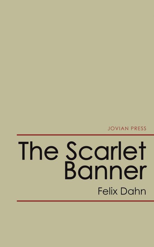 Cover of the book The Scarlet Banner by Felix Dahn, Jovian Press
