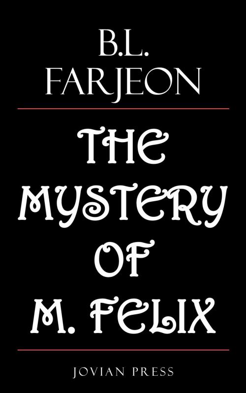 Cover of the book The Mystery of M. Felix by B. L. Farjeon, Jovian Press