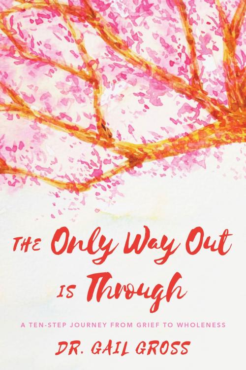Cover of the book The Only Way Out is Through by Gail Gross, Rowman & Littlefield Publishers