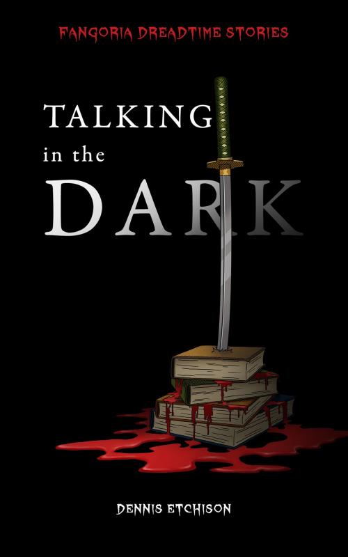 Cover of the book Talking in the Dark by Dennis Etchison, Blackstone Publishing