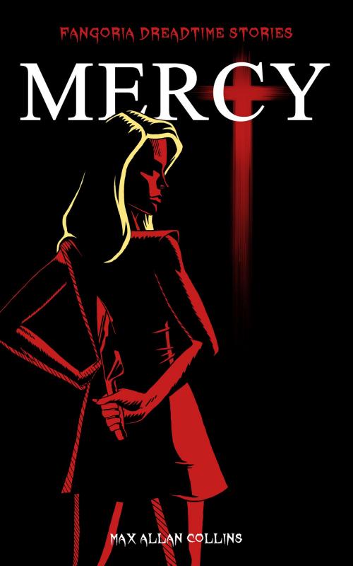 Cover of the book Mercy by Fangoria, Fangoria, Max Allan Collins, Carl Amari, Carl Amari, Malcolm McDowell, Blackstone Publishing