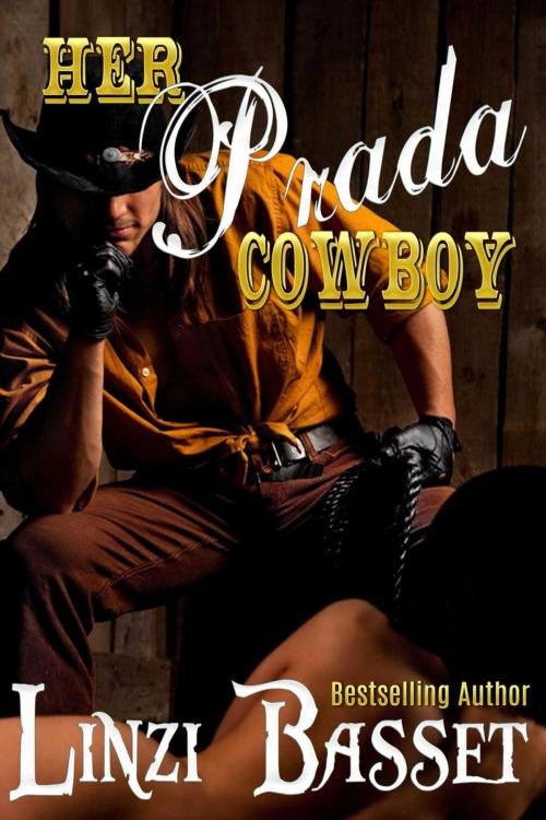 Cover of the book Her Prada Cowboy by Linzi Basset, Linzi Basset