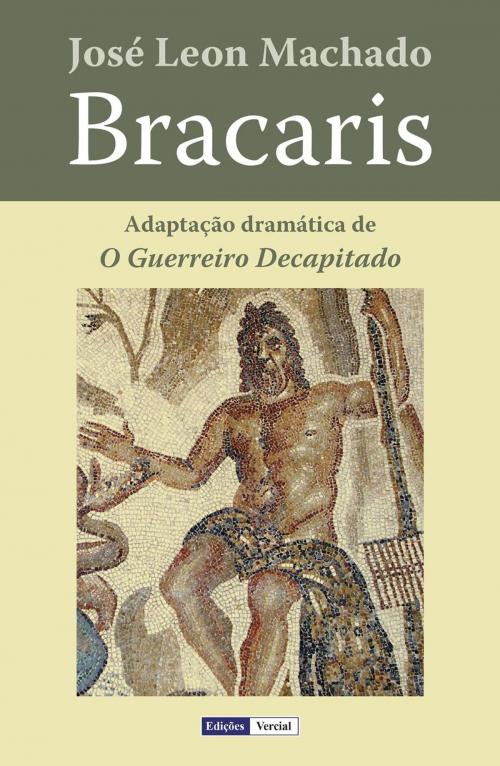 Cover of the book Bracaris by José Leon Machado, Ed. Vercial