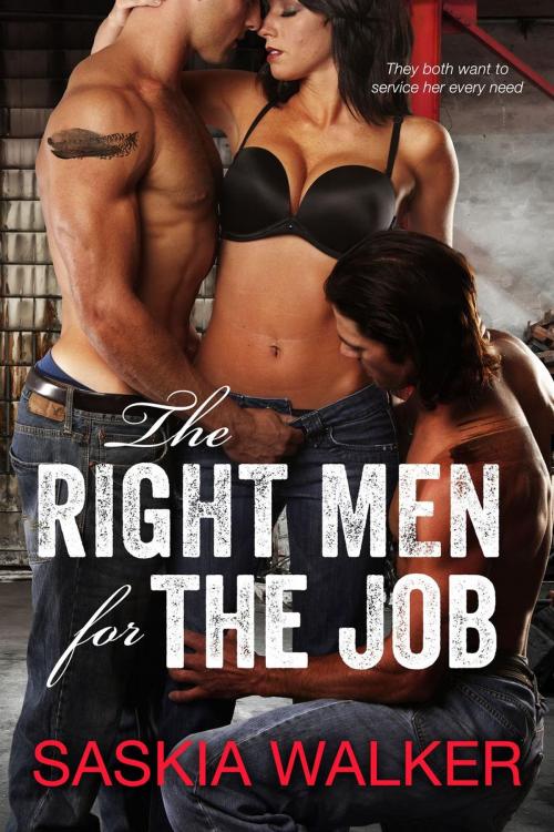 Cover of the book The Right Men For The Job by Saskia Walker, Saskia Walker
