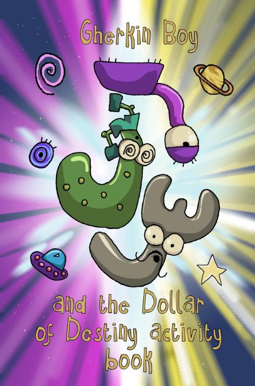Cover of the book Gherkin Boy and the Dollar of Destiny by Russell Nohelty, Russell Nohelty