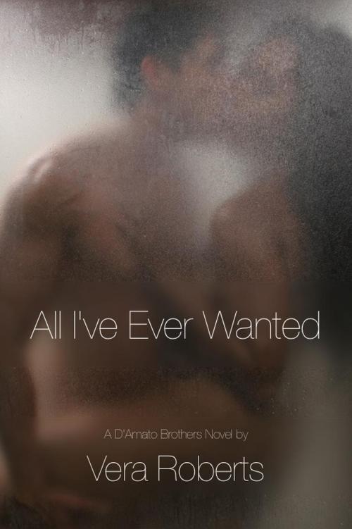 Cover of the book All I've Ever Wanted by Vera Roberts, Vera Roberts