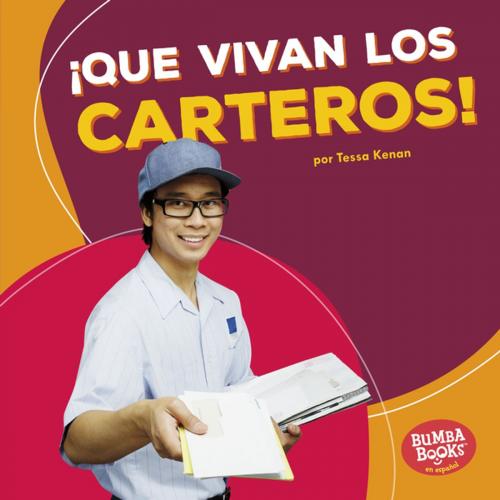 Cover of the book ¡Que vivan los carteros! (Hooray for Mail Carriers!) by Tessa Kenan, Lerner Publishing Group