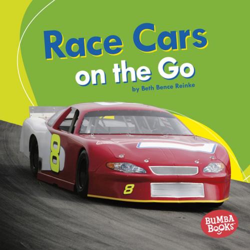 Cover of the book Race Cars on the Go by Beth Bence Reinke, Lerner Publishing Group