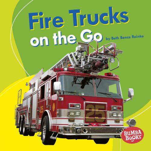 Cover of the book Fire Trucks on the Go by Beth Bence Reinke, Lerner Publishing Group