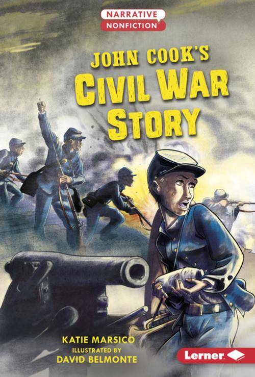 Cover of the book John Cook's Civil War Story by Katie Marsico, Lerner Publishing Group