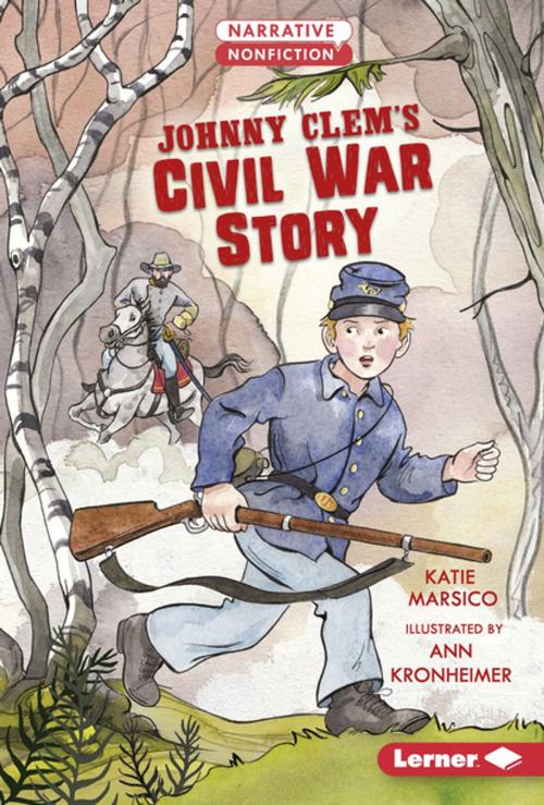 Cover of the book Johnny Clem's Civil War Story by Katie Marsico, Lerner Publishing Group