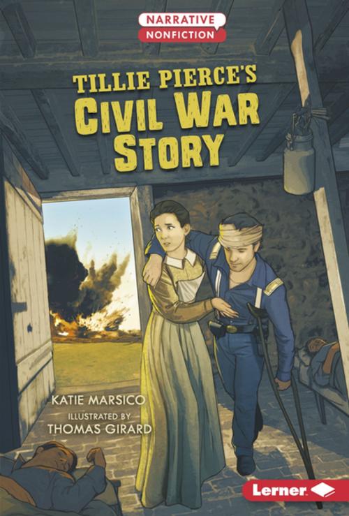 Cover of the book Tillie Pierce's Civil War Story by Katie Marsico, Lerner Publishing Group