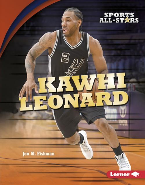 Cover of the book Kawhi Leonard by Jon M. Fishman, Lerner Publishing Group
