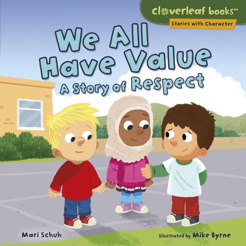 Cover of the book We All Have Value by Mari Schuh, Lerner Publishing Group