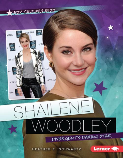 Cover of the book Shailene Woodley by Heather E. Schwartz, Lerner Publishing Group
