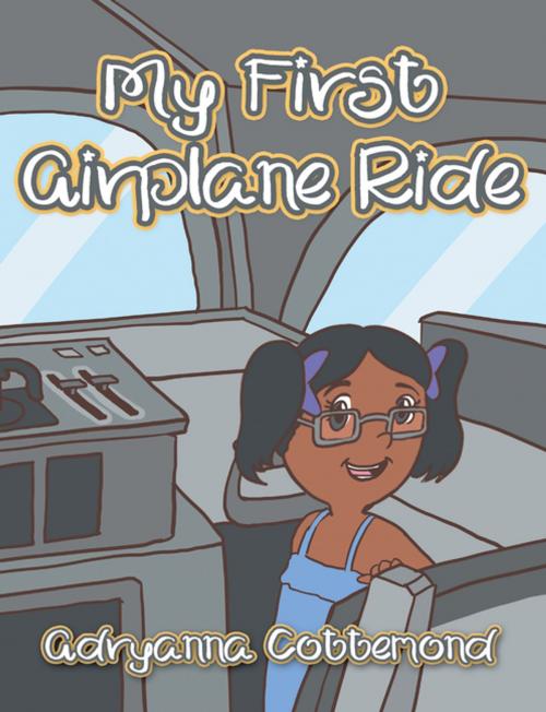 Cover of the book My First Airplane Ride by Adryanna Cottemond, Xlibris US