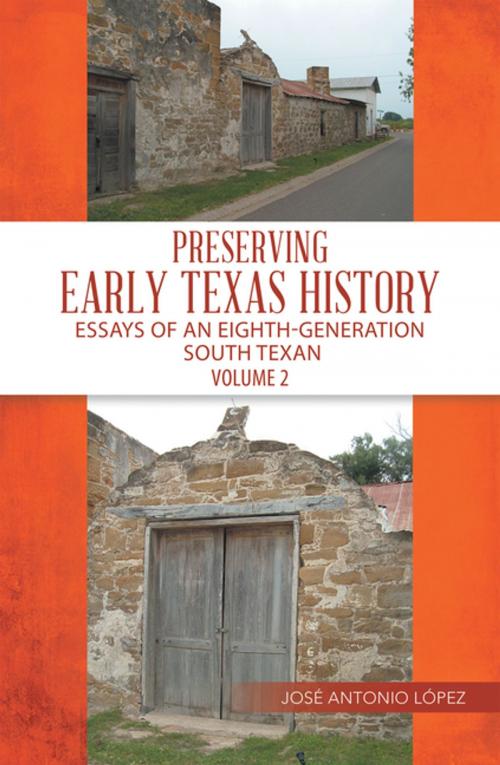 Cover of the book Preserving Early Texas History by José Antonio López, Xlibris US