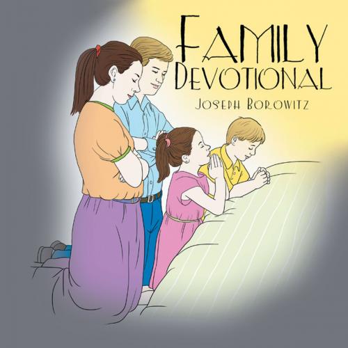 Cover of the book Family Devotional by Joseph Borowitz, Xlibris US