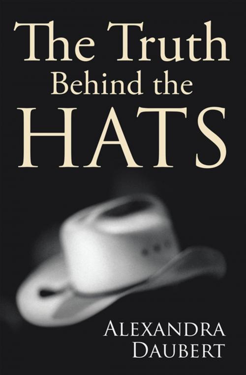 Cover of the book The Truth Behind the Hats by Alexandra Daubert, Xlibris US