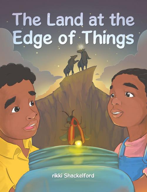 Cover of the book The Land at the Edge of Things by rikki Shackelford, Xlibris US