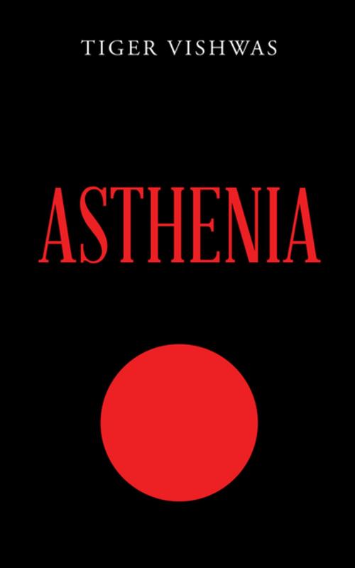 Cover of the book Asthenia by Tiger Vishwas, Partridge Publishing India
