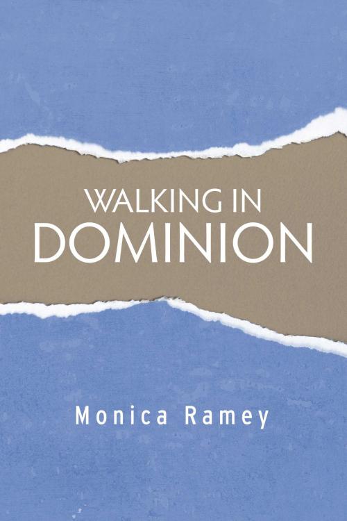 Cover of the book Walking in Dominion by Monica Ramey, BookBaby