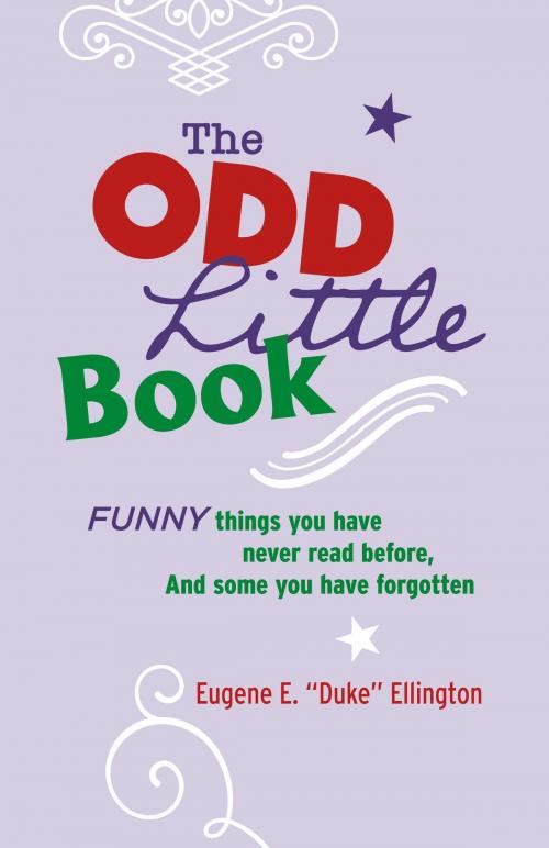 Cover of the book The Odd Little Book by Eugene E. "Duke" Ellington, BookBaby