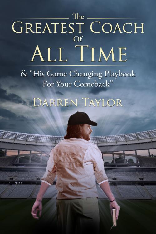 Cover of the book The Greatest Coach of All Time by Darren Taylor, BookBaby