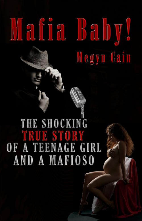 Cover of the book Mafia Baby! by Megyn Cain, BookBaby