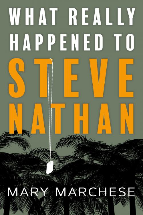 Cover of the book What Really Happened to Steve Nathan by Mary Marchese, BookBaby